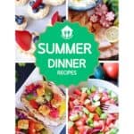 Pinterest image with text overlay for Summer Dinner Recipe collection.