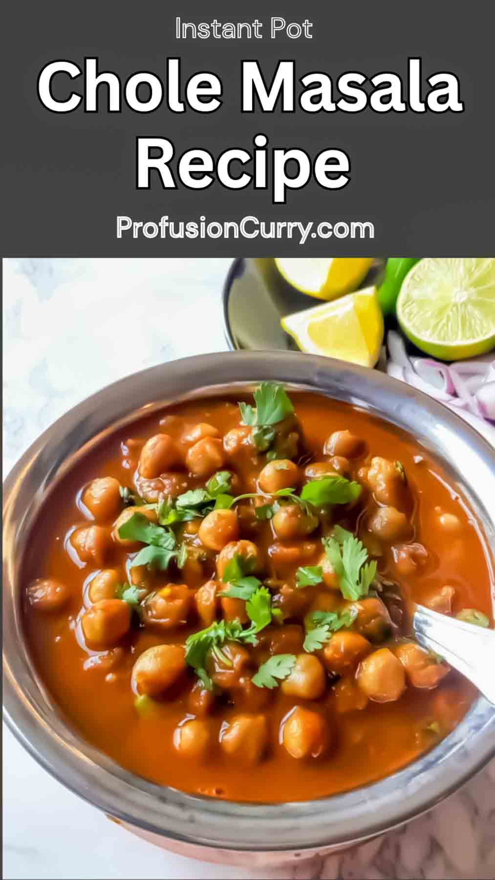Chose masala recipe pin with Vegan chana masala in Instant Pot garnished with cilantro.
