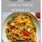 Pinterest image with text overlay for homemade chili garlic noodles recipe.