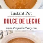 Pinterest image with text overlay for Dulce de Leche made in electric pressure cooker Instant Pot.