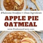 Pinterest image with text overlay for Apple Pie Oatmeal Recipe.