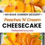 Homemade no-bake eggless peach cheesecake decorated with fresh peaches. - pin